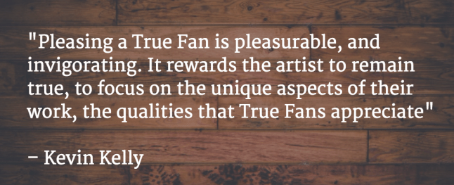 Kevin-Kelly-quote-on-pleasing-True-Fans