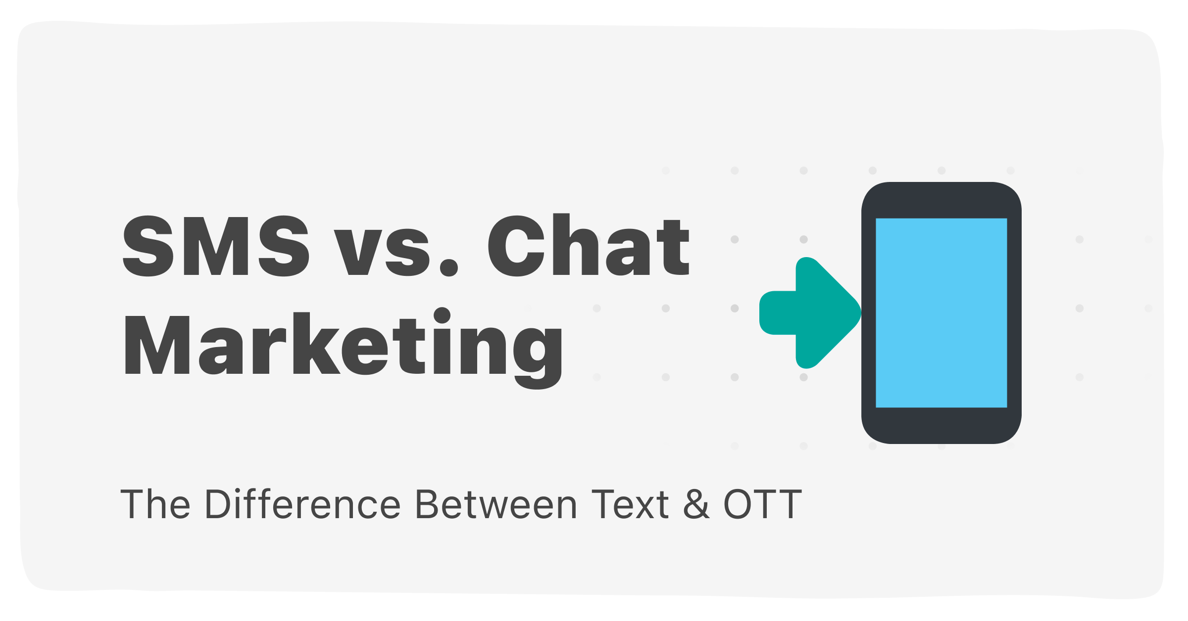 sms-marketing-vs-chat-marketing-the-difference-between-text-and-ott