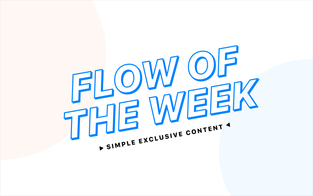 Flow of the Week: Simple Exclusive Content