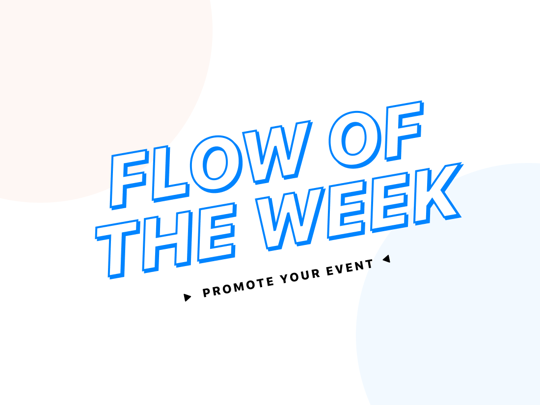 Flow of the Week: Promote Your Event