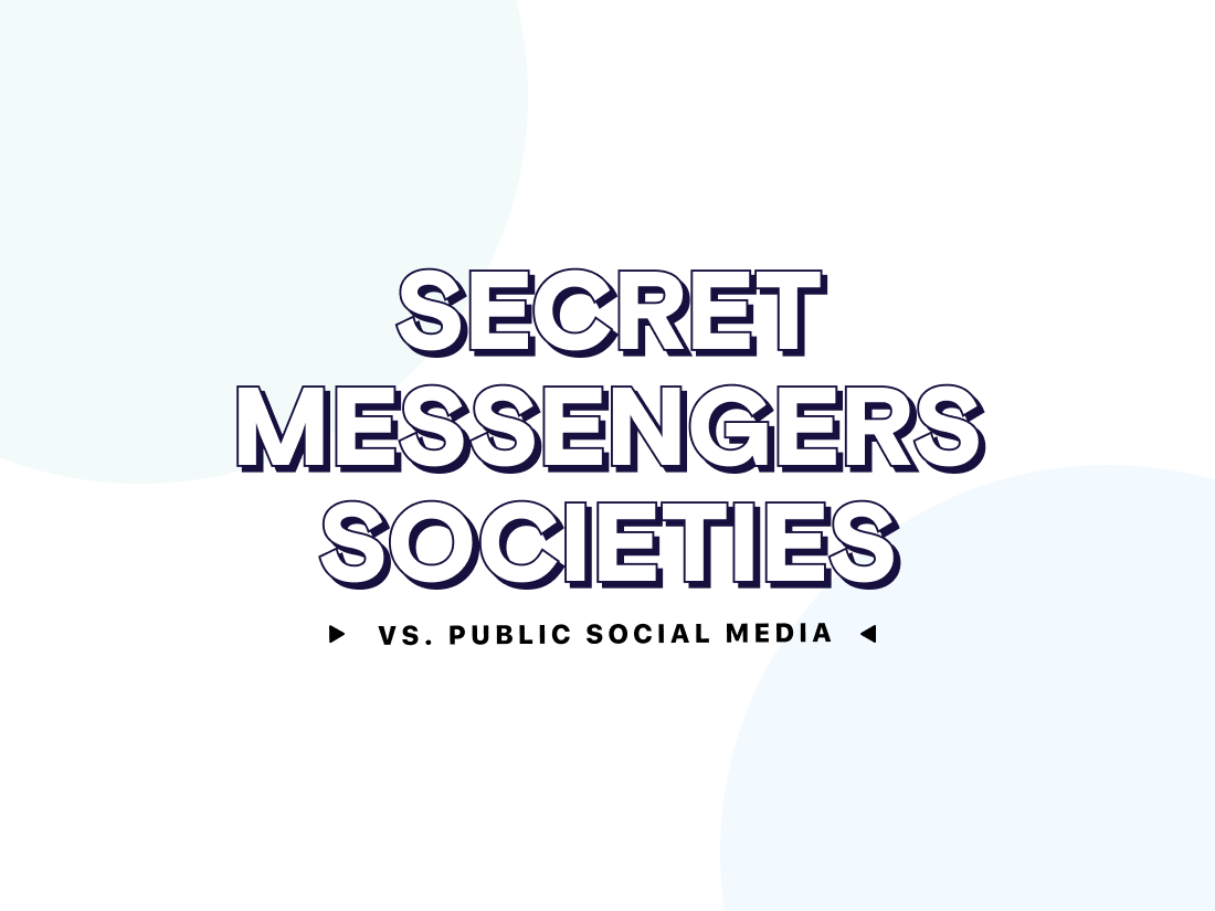 The Power of Secret Messenger Societies vs. Public Social Media