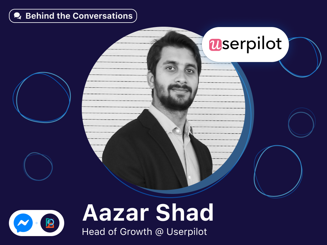 Behind the Conversations: Aazar Shad, Userpilot