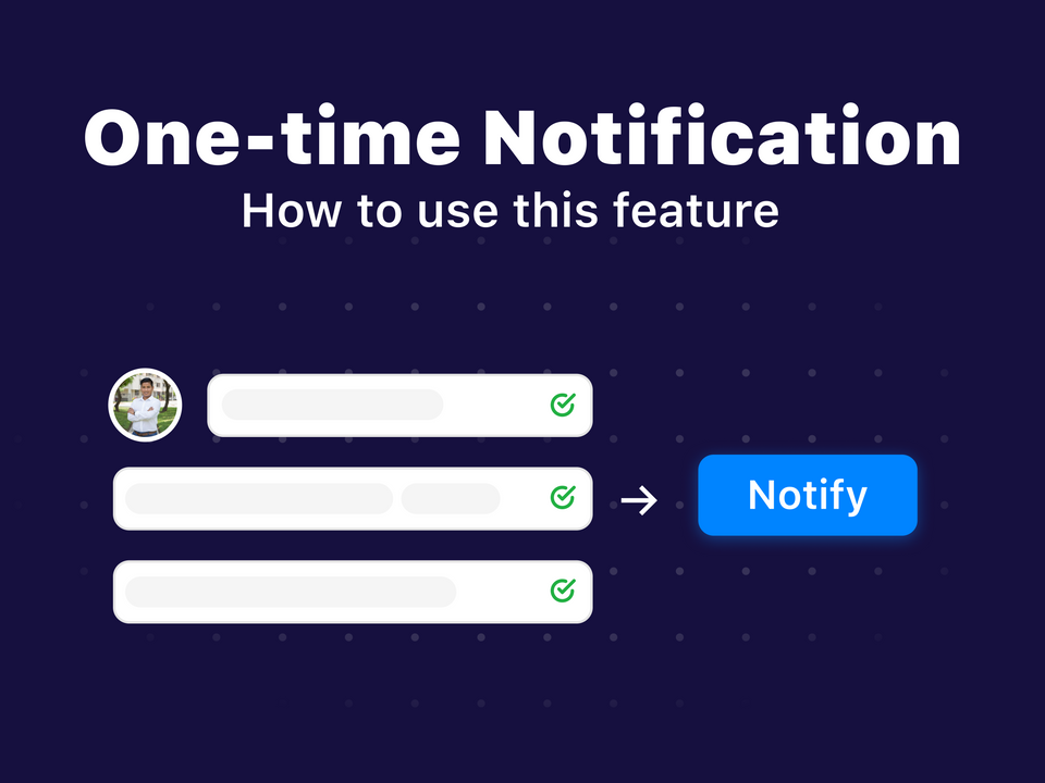 One-Time Notification: How To Use This Feature