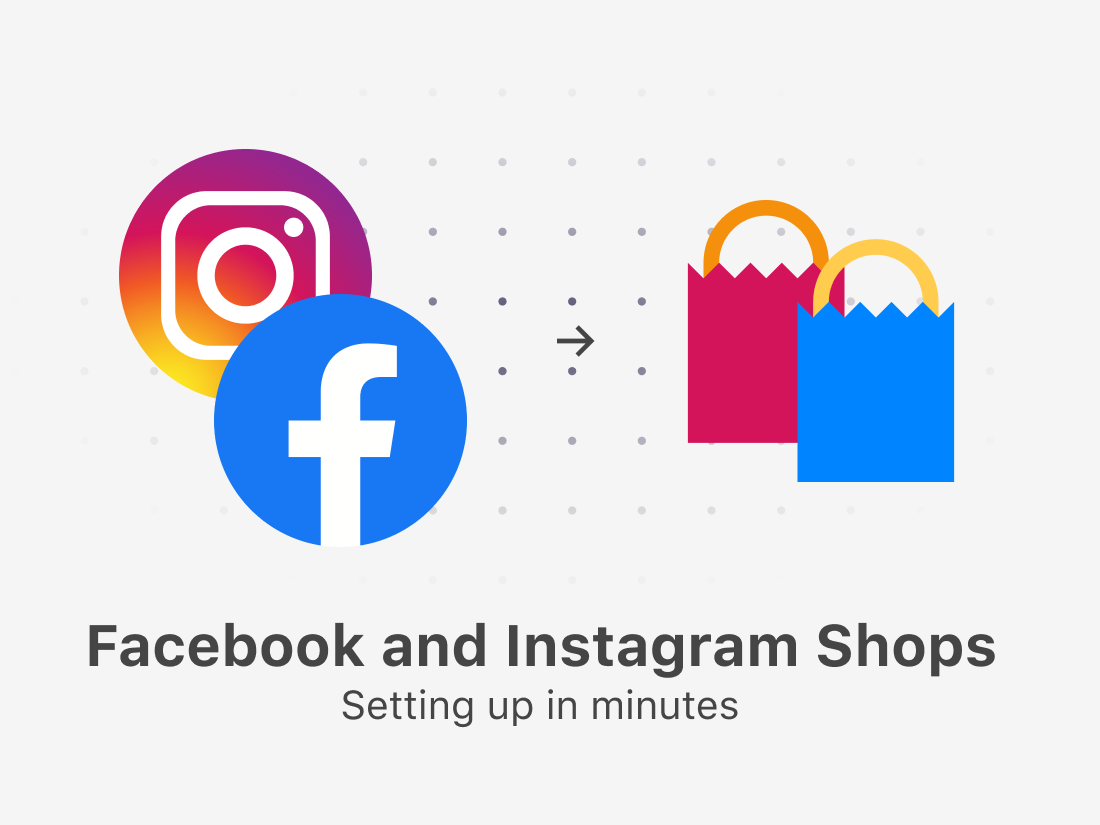 Facebook and Instagram Shops: Setting Up In Minutes