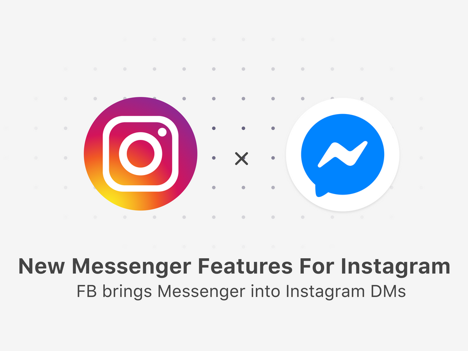 New Messenger Features For Instagram