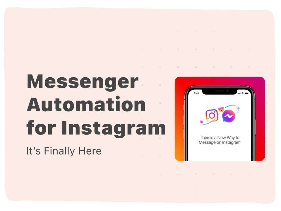 It’s Finally Here: Messenger Automation for Instagram