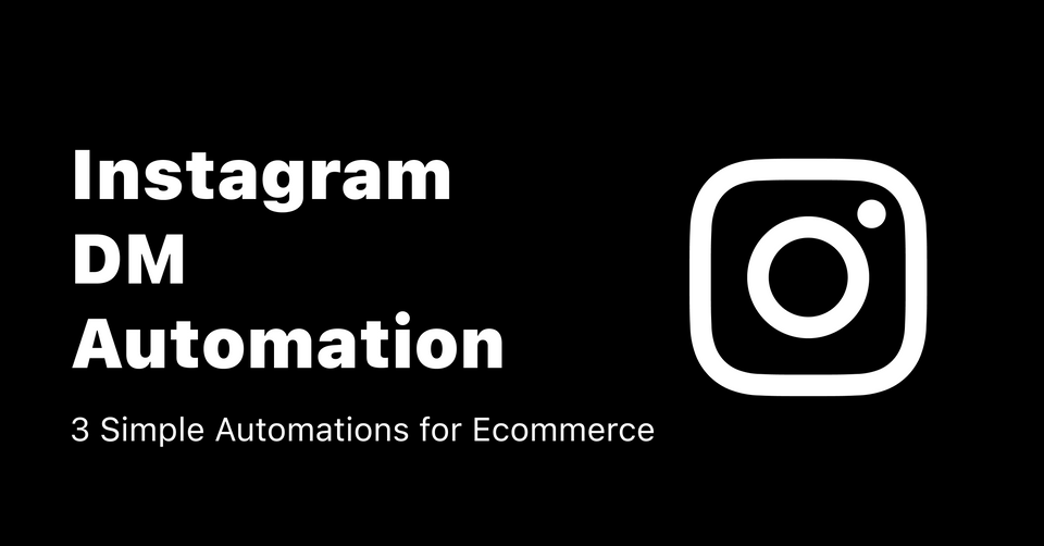 3 Simple Instagram Direct Message Automations for Ecommerce